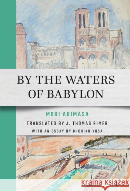 By the Waters of Babylon Arimasa Mori 9781501780080 Cornell East Asia Series - książka