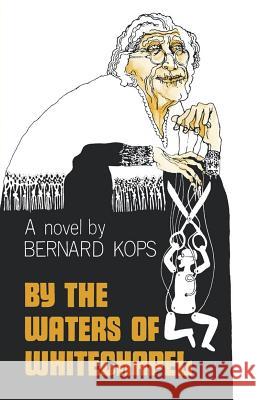 By the Waters of Whitechapel Bernard Kops 9780393337372 W. W. Norton & Company - książka