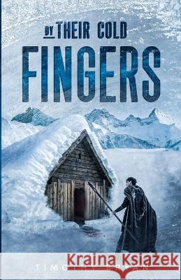 By Their Cold Fingers Timothy Bryan 9798986554914 Timothy Bryan - książka