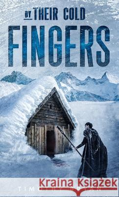 By Their Cold Fingers Timothy Bryan 9798986554921 Timothy Bryan - książka