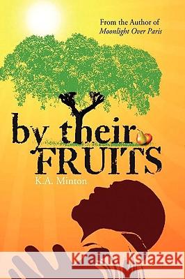 by their FRUITS K a Minton 9781450073042 Xlibris - książka