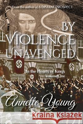 By Violence Unavenged Annette Young 9780987435132 Distant Prospect Publishing - książka