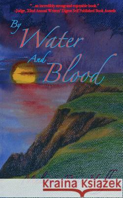 By Water And Blood Rose, Melanie 9781482695908 Createspace - książka