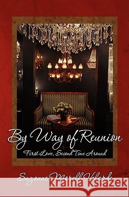 By Way of Reunion: First Love, Second Time Around Suzanne Morell Velarde 9781451549164 Createspace - książka