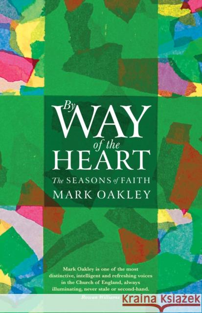 By Way of the Heart: The Seasons of Faith Mark Oakley 9781786222046 Canterbury Press Norwich - książka
