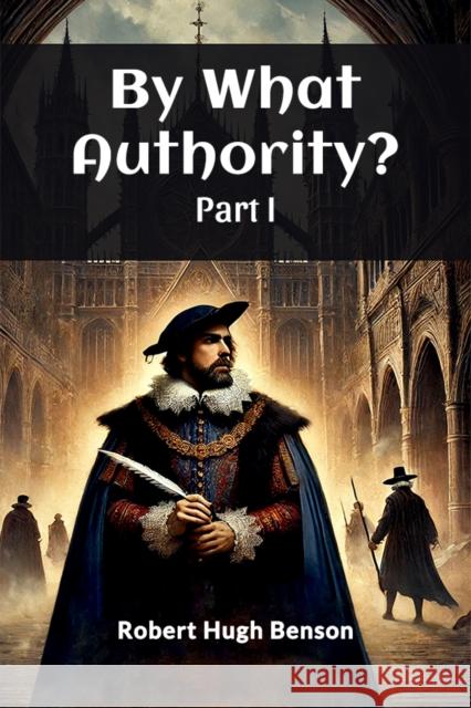 By What Authority? Part I Robert Hugh Benson 9789367145586 Double 9 Books - książka