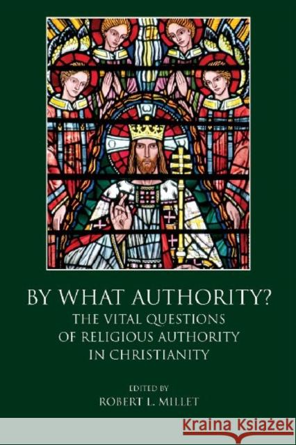 By What Authority?: The Vital Questions of Religious Authority in Christianity Millet, Robert L. 9780881462012 Mercer University Press - książka