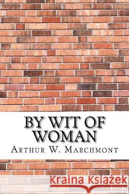 By Wit of Woman Arthur W 9781975637248 Createspace Independent Publishing Platform - książka