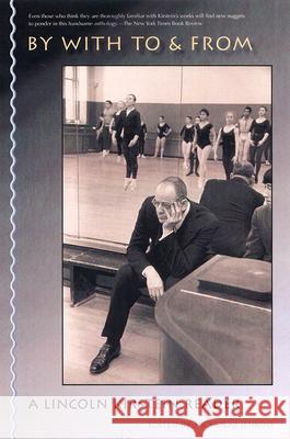 By with to & from: A Lincoln Kirstein Reader Kirstein, Lincoln 9780813029542 University Press of Florida - książka