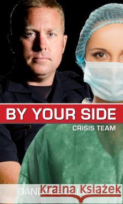 By Your Side: Crisis Team Candace Calvert 9781410479761 Cengage Learning, Inc - książka