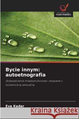 Bycie innym: autoetnografia Eve Kedar 9786202217231 Wydawnictwo Nasza Wiedza - książka