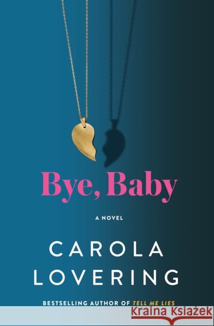 Bye, Baby Carola Lovering 9781250289360 St Martin's Press - książka