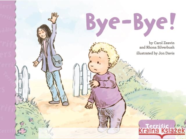 Bye-Bye! Carol Zeavin Rhona Silverbush Jon Davis 9781433828768 Magination Press - książka