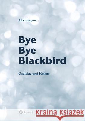 Bye Bye Blackbird Bauer, Rudolph 9783748251675 Tredition Gmbh - książka