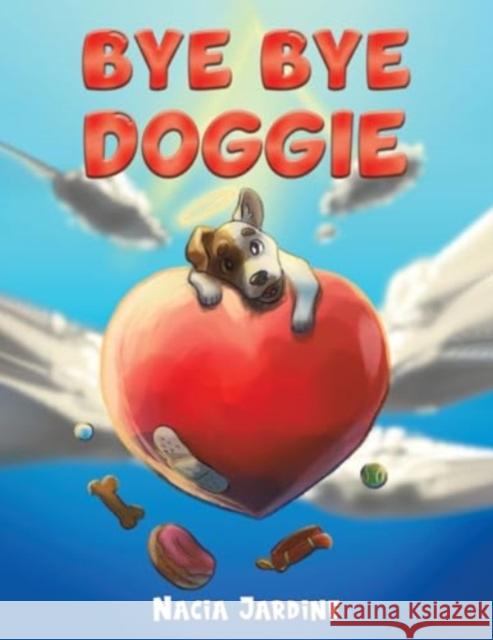 Bye Bye Doggie Nacia Jardine 9781035834914 Austin Macauley Publishers - książka