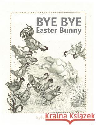 Bye Bye Easter Bunny Sylvia Lane 9781524527143 Xlibris - książka