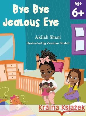Bye Bye Jealous Eye Akilah Shani   9798987033869 Towards the Cross, LLC - książka