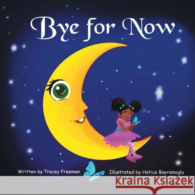 Bye for Now Tracey Freeman 9781734029413 Tracey Freeman - książka