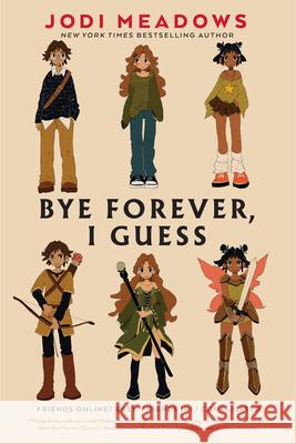 Bye Forever, I Guess Jodi Meadows 9780823461844 Holiday House Inc - książka