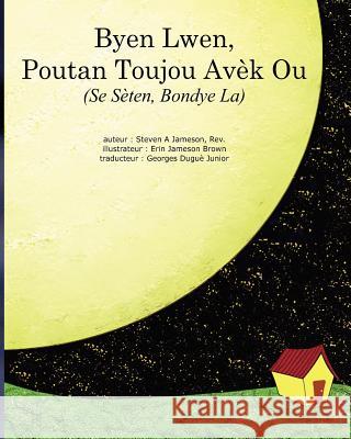 Byen Lwen, Poutan Toujou Avèk Ou: Se Sèten, Bondye La Jameson, Rev Steven a. 9781456358587 Createspace - książka