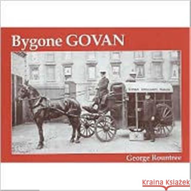 Bygone Govan George Rountree 9781840332650 Stenlake Publishing - książka
