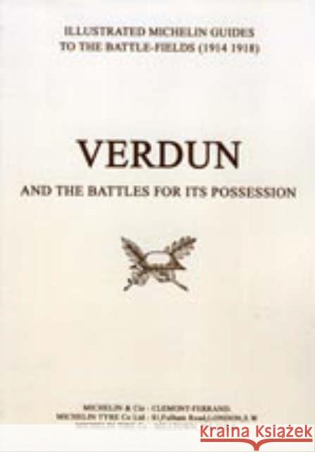 Bygone Pilgrimage - Verdun and the Battles for Its Possession: An Illustrated Guide to the Battlefields 1914-1918 Michelin 9781843420668 Naval & Military Press Ltd - książka