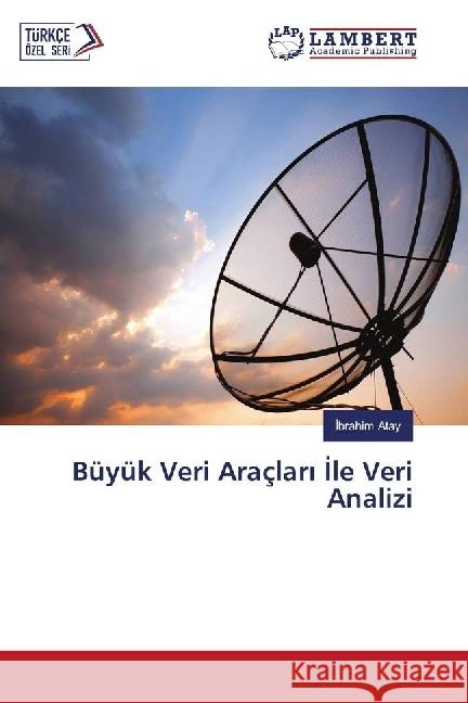 Büyük Veri Araçlar le Veri Analizi Atay,  brahim 9783659925306 LAP Lambert Academic Publishing - książka