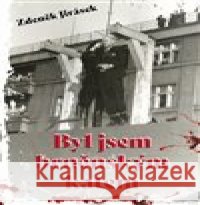 Byl jsem brněnským katem Zdeněk Jirásek 9788020618634 Naše vojsko - książka