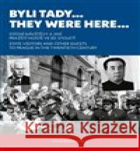 Byli tady… / They Were Here… Michal Macháček 9788090924994 Muzeum paměti XX.století - książka