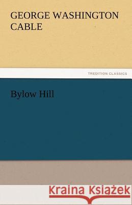 Bylow Hill George Washington Cable   9783842476202 tredition GmbH - książka