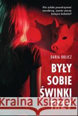 Były sobie świnki trzy Daria Orlicz 9788383428864 HarperCollins - książka