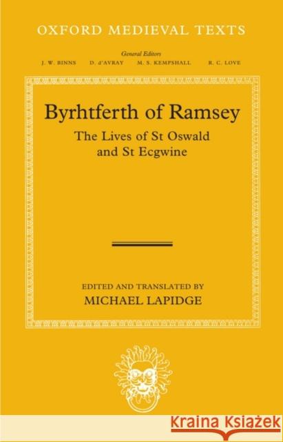 Byrhtferth of Ramsey: The Lives of St. Oswald and St. Ecgwine Lapidge, Michael 9780199550784 Oxford University Press - książka