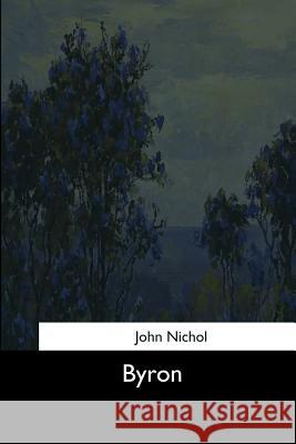 Byron John Nichol 9781544606088 Createspace Independent Publishing Platform - książka