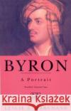 Byron : A Portrait Leslie A. Marchand 9780712656597 Vintage Publishing