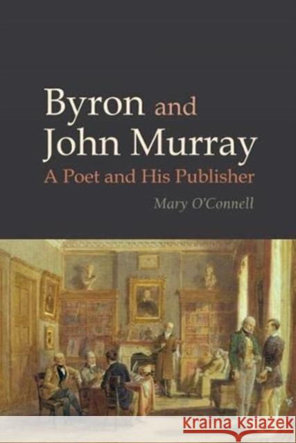 Byron and John Murray: A Poet and His Publisher Mary O'Connell 9781800348790 Liverpool University Press - książka