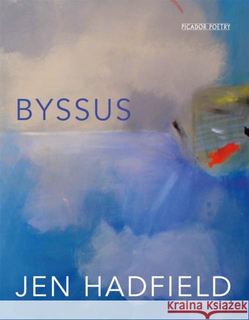 Byssus Jen Hadfield 9781447241102 PICADOR - książka