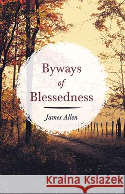 Byways of Blessedness James Allen 9781528713658 Read Books - książka