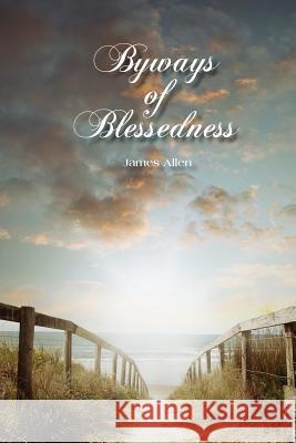 Byways of Blessedness James Allen Carolyn Blakeslee 9781946676023 Big Cat Press - książka