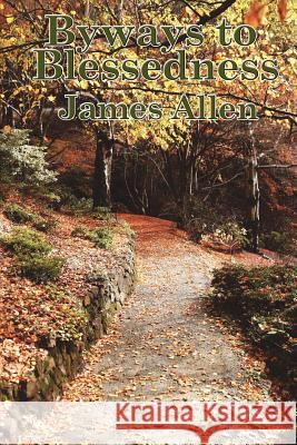 Byways to Blessedness James Allen (La Trobe University Victoria) 9781934451410 Wilder Publications - książka