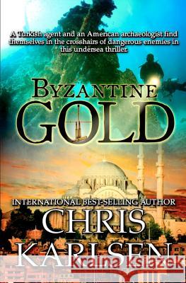 Byzantine Gold Chris Karlsen 9781481980722 Createspace - książka