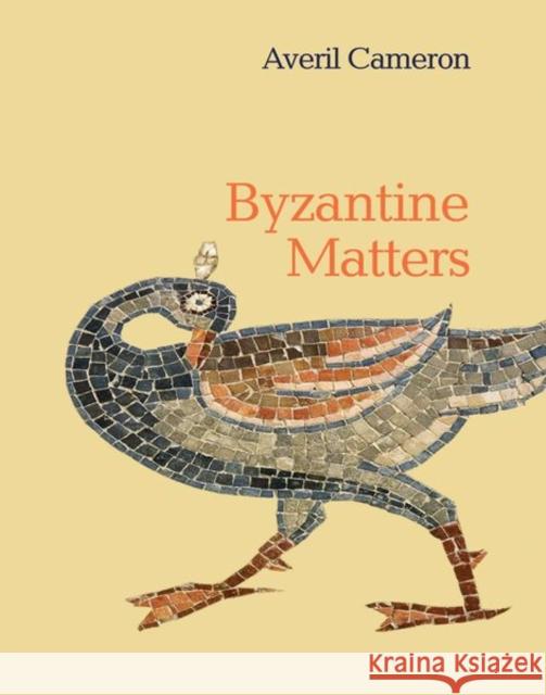 Byzantine Matters Averil Cameron 9780691196855 Princeton University Press - książka