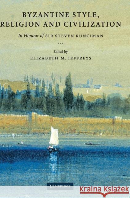 Byzantine Style, Religion and Civilization Jeffreys, Elizabeth 9780521834452 Cambridge University Press - książka