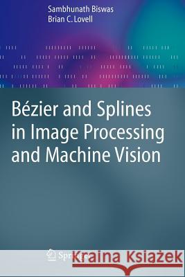 Bézier and Splines in Image Processing and Machine Vision Biswas, Sambhunath 9781849966870 Springer - książka