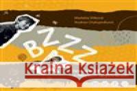 Bzzz - hravá enycklopedie o hmyzích opylovačích Zora Sokolová 9788090826052 Občanské sdružení Pro Sedlčansko a Královéhra - książka