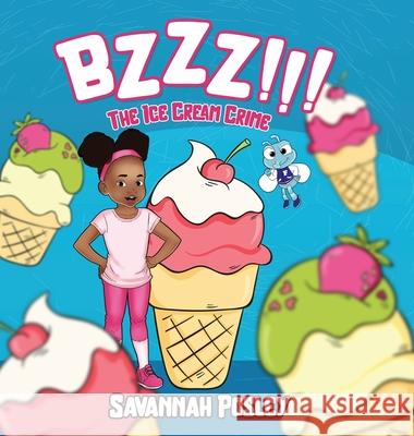 BZZZ! The Ice Cream Crime Savannah Posley Shaunwell Posley Youness E 9781963449006 Posley Global LLC - książka