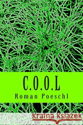 C.0.0.L: The Secret of the Enlightened Roman Peter Poeschl 9781497363731 Createspace - książka