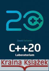 C++20. Laboratorium Dawid Farbaniec 9788328388383 Helion - książka
