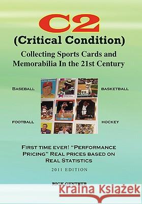 C2: Collecting Sports Cards and Memorabilia In The 21st Century Gunther, Rick 9781456857936 Xlibris Corporation - książka