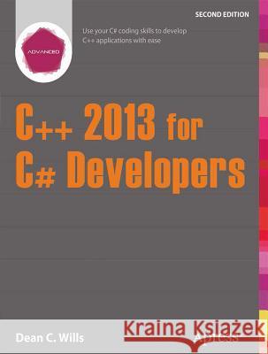 C++ 2013 for C# Developers Dean C. Wills 9781430267065 Apress - książka