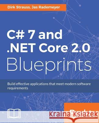 C# 7 and .NET Core 2.0 Blueprints Strauss, Dirk 9781788396196 Packt Publishing Limited - książka